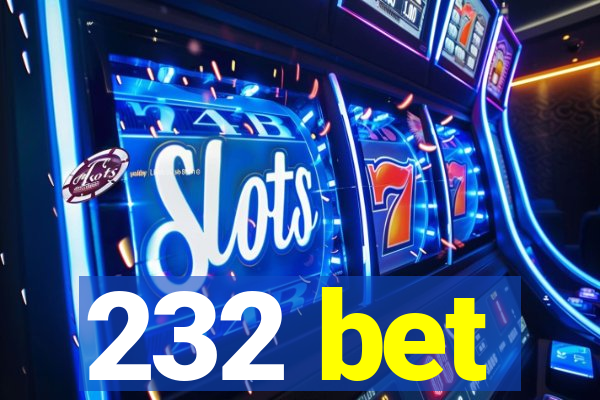 232 bet